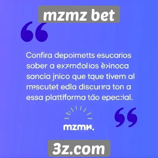 Depoimentos de usuários sobre a experiência no mzmz bet